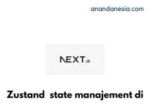 Menggunakan Zustand untuk Mengelola State di Next.js Menggunakan Zustand untuk Mengelola State di Next.js
